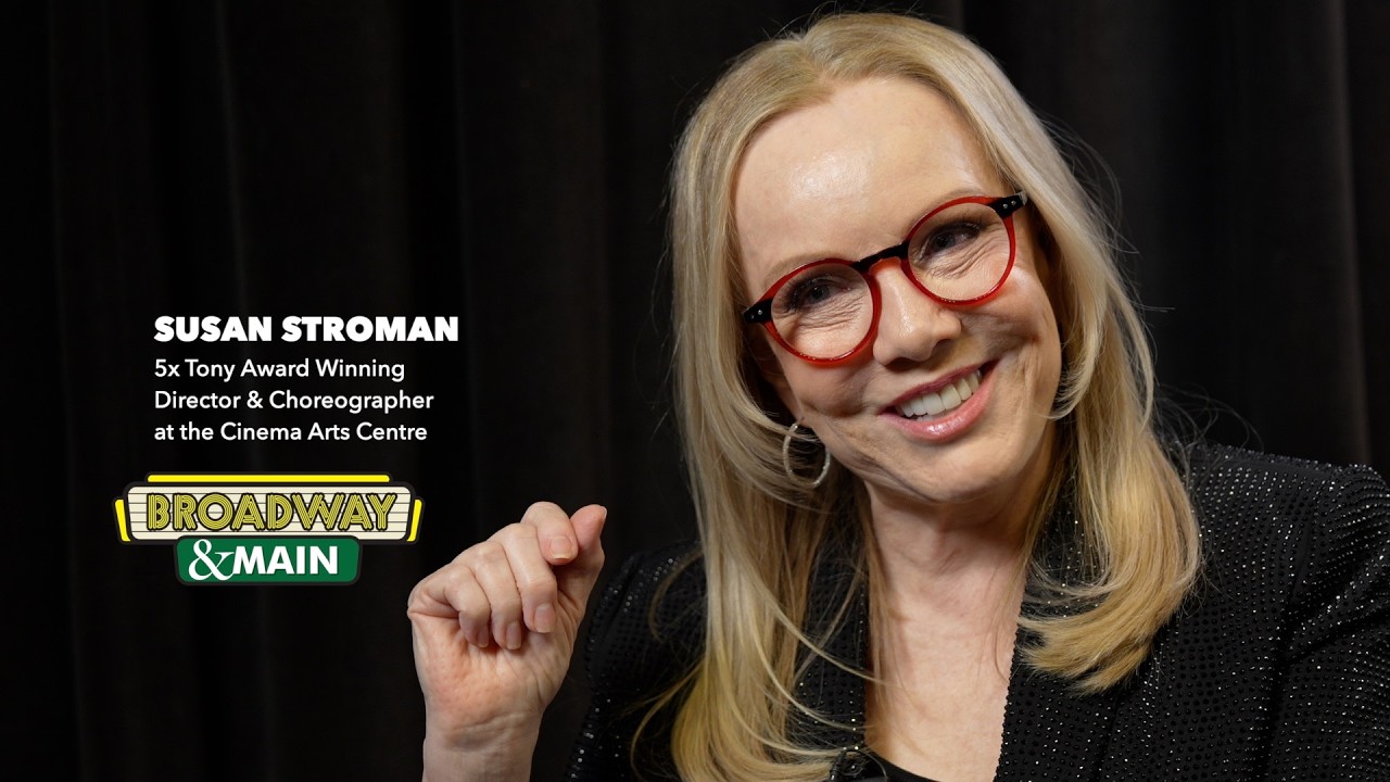 Conversation with Five Time Tony Winner Susan "Stro" Stroman at the Cinema Arts Centre