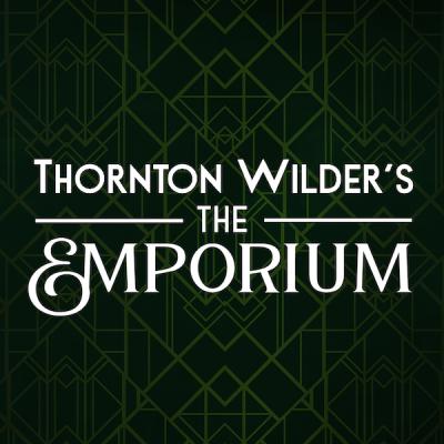THORNTON WILDER’S THE EMPORIUM at the Alley Theatre MAY 10 – JUNE 2, 2024