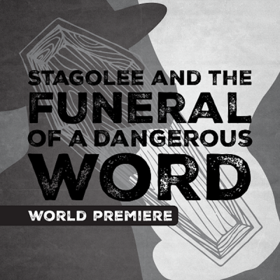 STAGOLEE AND THE FUNERAL OF A DANGEROUS WORD at the Main Street Theater March 30 – April 21, 2024