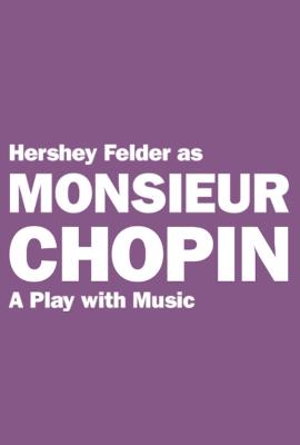 Hershey Felder as Monsieur Chopin - A Play with Music at the WRITERS THEATRE April 10 - May 12, 2024
